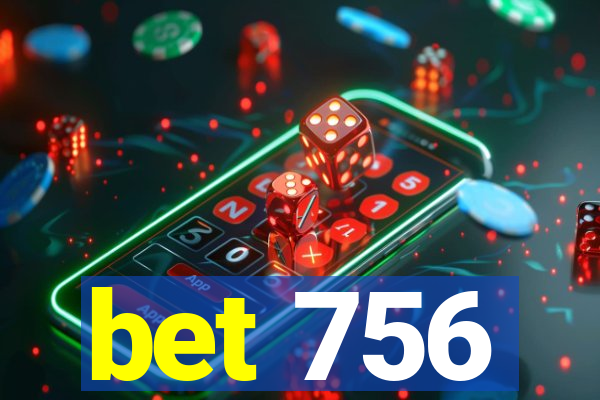 bet 756